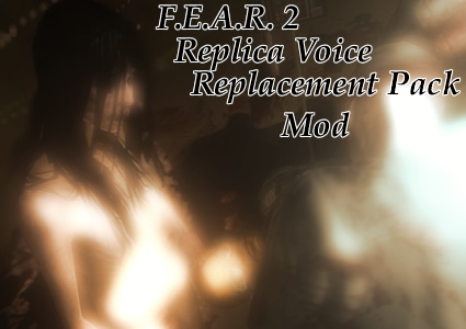 fear the dew F.E.A.R. 2 Replica Voice Replacement Pack Mod!  Replicas Now Sound The Same From F.E.A.R. 1!