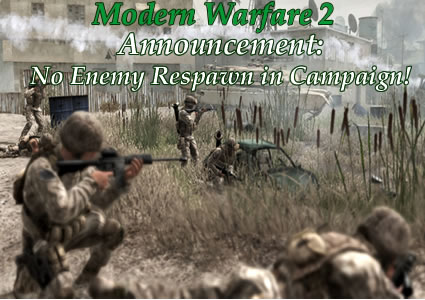 modern warfare 2 announcement no enemy respawn during campaign Infinity Ward Announcement For Modern Warfare 2: No Enemy Respawn During Campaign!