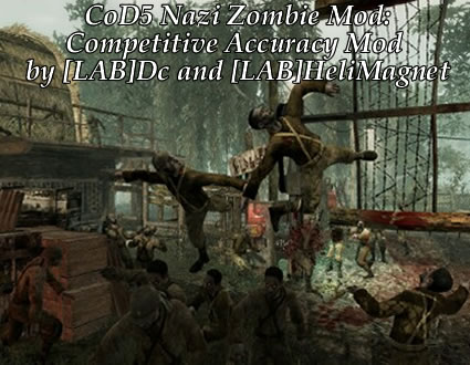 cod5 nazi zombie mod competitive accuracy mod labdc and labhelimagnet CoD5 Nazi Zombie Mod: Cooperative Accuracy Mod, Developed by [LAB]Dc & [LAB]HeliMagnet! 