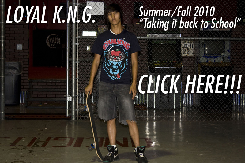 1s Official Launch of Loyal K.N.G. Summer/Fall 2010 Line “Taking it Back to School!” Just in Time For A Semester of Knowledge!