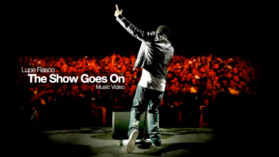 Lupe Fiasco’s “The Show Goes On” Official Music Video, New “Lasers
