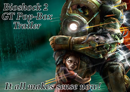 BioShock 2 Trailer Explained by GT Pop-Box Trailer! Now, Things Are ...
